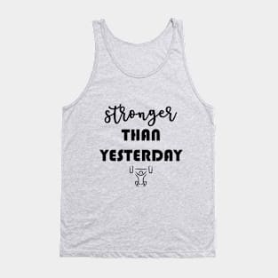 Stronger than yesterday motivational sport quote Tank Top